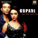 Supari (2003) Mp3 Songs